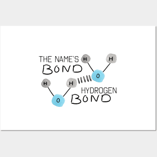 The Name's Bond Hydrogen Bond Posters and Art